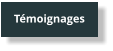 Témoignages